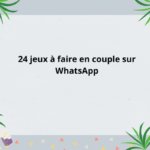 24 jeux à faire en couple sur WhatsApp